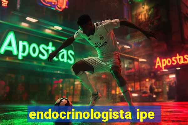 endocrinologista ipe